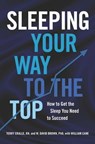Sleeping Your Way to the Top - Terry Cralle ; W. David Brown ; William Cane - 9781454919650