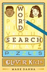 Word Search Puzzles for Clever Kids - Mark Danna - 9781454922803