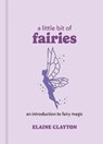 A Little Bit of Fairies - Elaine Clayton - 9781454928720