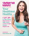 Your Healthiest Healthyf - HARRIS,  Samantha - 9781454928928