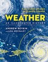 Weather: An Illustrated History - Andrew Revkin ; Lisa Mechaley - 9781454932451