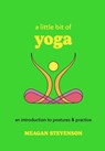 A Little Bit of Yoga - Meagan Stevenson - 9781454932512