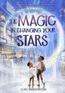 The Magic in Changing Your Stars - Leah Henderson - 9781454934073