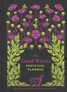 The Good Witch's Perpetual Planner - Shawn Robbins ; Charity Bedell - 9781454936602