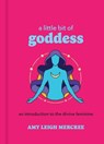 A Little Bit of Goddess - Amy Leigh Mercree - 9781454936718
