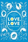 Love, Love - Victoria Chang - 9781454938330