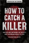 How to Catch a Killer - Katherine Ramsland - 9781454939375
