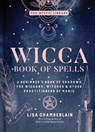 Wicca Book of Spells - Lisa Chamberlain - 9781454940821