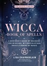 Wicca Book of Spells - Lisa Chamberlain - 9781454940821