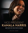 Vice President Kamala Harris - Malaika Adero - 9781454943792