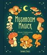 Mushroom Magick - Shawn Engel - 9781454944492