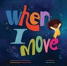 When I Move - Carole Boston Weatherford - 9781454945543