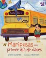 Mariposas en el primer dia de clases (Spanish Edition) - Annie Silvestro - 9781454945994