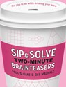 Sip & Solve Two-Minute Brainteasers - Paul Sloane ; Des MacHale - 9781454947974