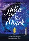 JULIA & THE SHARK - Kiran Millwood Hargrave - 9781454948698
