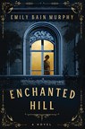 Enchanted Hill - Emily Bain Murphy - 9781454949817
