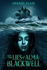 Lies of Alma Blackwell - Amanda Glaze - 9781454951940