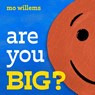 Are You Big? - Mo Willems - 9781454952039
