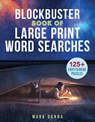 Blockbuster Book of Large Print Word Searches - Mark Danna - 9781454953395