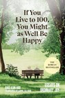 If You Live to 100, You Might as Well Be Happy - Rhee Kun Hoo - 9781454954422