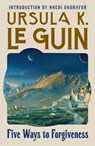 Le Guin, U: Five Ways to Forgiveness - Ursula K Le Guin - 9781454955177