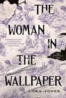 The Woman in the Wallpaper - Lora Jones - 9781454956006