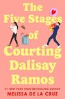 The Five Stages of Courting Dalisay Ramos - Melissa de la Cruz - 9781454957225