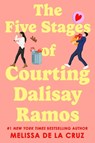 The Five Stages of Courting Dalisay Ramos - Melissa de la Cruz - 9781454957225