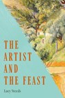 The Artist and the Feast - Lucy Steeds - 9781454960522