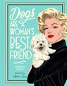 Dogs Are a Woman's Best Friend - Frances Evans - 9781454960898
