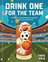 Drink One for the Team - Chris Vola - 9781454961253