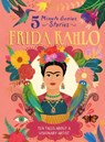 Frida Kahlo: 5-Minute Genius - Stephen Krensky ; Union Square Kids - 9781454961680