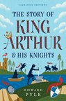 The Story of King Arthur & His Knights - Howard Pyle - 9781454962120