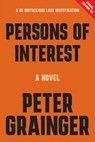 Persons of Interest: A Novel Volume 4 - Peter Grainger - 9781454968580