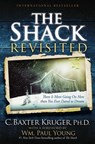 The Shack Revisited: There Is More Going on Here Than You Ever Dared to Dream - C. Baxter Kruger - 9781455516803