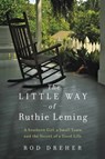 The Little Way of Ruthie Leming - Rod Dreher - 9781455521906