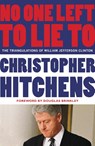 No One Left to Lie To - Christopher Hitchens - 9781455522996