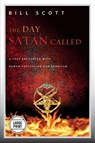 The Day Satan Called - Bill Scott - 9781455528882