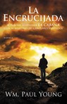 La Encrucijada - Wm. Paul Young - 9781455529094
