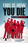 This Is How You Die - Matthew Bennardo ; David Malki ! ; Ryan North - 9781455529391
