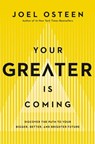 Your Greater Is Coming - Joel Osteen - 9781455534432