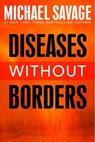 Diseases without Borders - Michael Savage - 9781455536634
