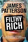 FILTHY RICH - PATTERSON,  James ; Connolly, John ; Malloy, Tim - 9781455542642