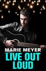 Live Out Loud - Marie Meyer - 9781455542741