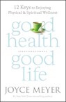 Good Health, Good Life - MEYER,  Joyce - 9781455547142