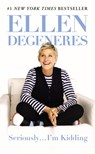 Seriously...I'm Kidding - Ellen DeGeneres - 9781455547784