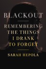 Blackout - Sarah Hepola - 9781455554591