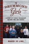 The Drummond Girls - Mardi Jo Link - 9781455554744