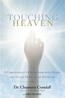 Touching Heaven - Dr Chauncey Crandall - 9781455562787