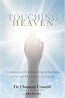 Touching Heaven - Dr Chauncey Crandall - 9781455562787
